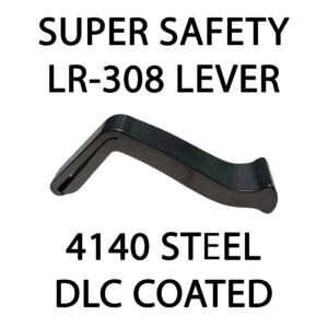 LR-308 Super Safety Lever 4140 steel split tail design with black DLC coating for .308 pattern rifles